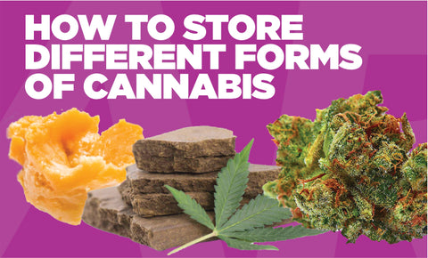 How to store different forms of cannabis