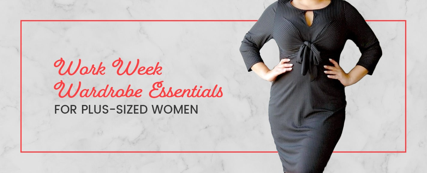 Work Week Wardrobe Essentials For Plus Sized Women Perfectly