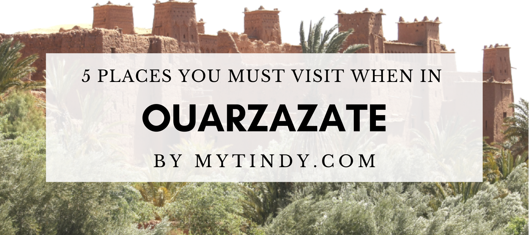 Places to visit in Ouarzazate