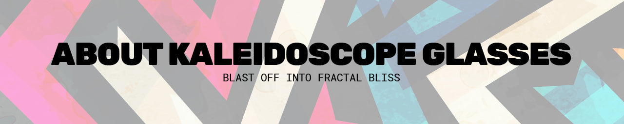 about kaleidoscope glasses banner