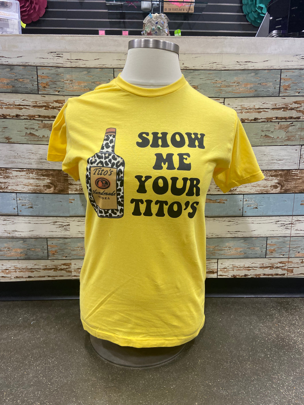 Show Me Your Tito’s Graphic Tee  T-Shirt