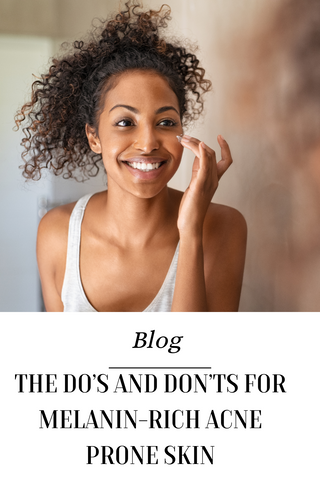 Do’s and Don’ts For Melanin-rich Acne Prone Skin
