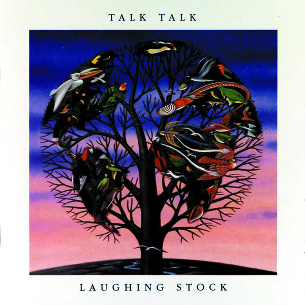 Talk Talk - Laughing Stock – World Of Echo