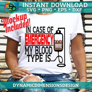Dynamic Dimensions SVG In case of emergency my blood type is Coffee sublimation Cricut Cut file