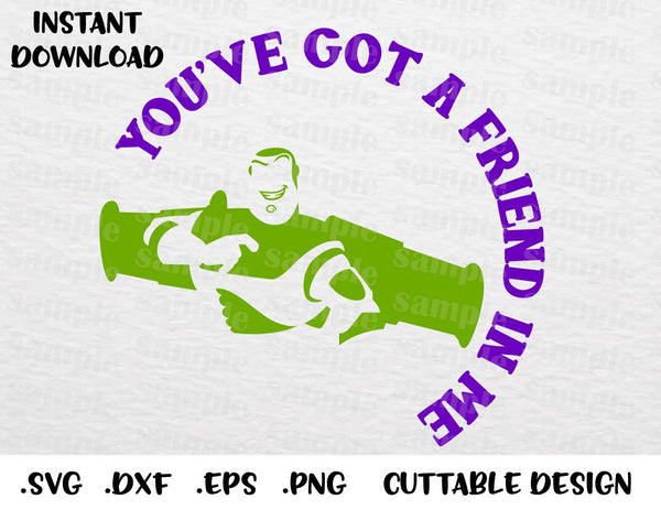 Buzz Quote You Ve Got A Friend In Me Toy Story Inspired Cutting File Enchantedsvg