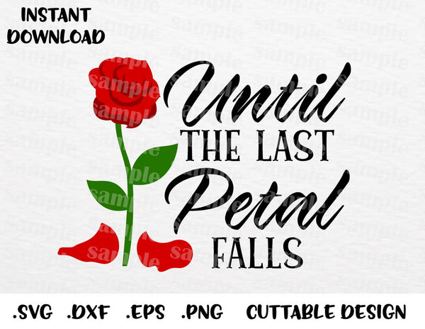 Beauty And The Beast Until The Last Petal Falls Inspired Cutting Fil Enchantedsvg