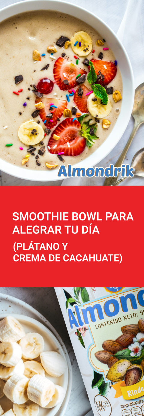 SMOOTHIE BOWL PARA ALEGRAR TU DÍA, (PLÁTANO Y CREMA DE CACAHUATE)