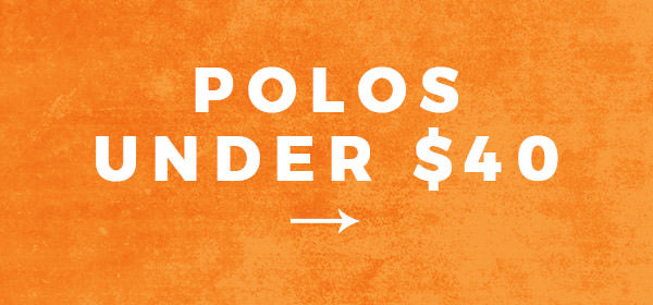 POLOS UNDER $40