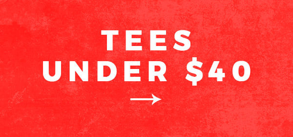 TEES UNDER $30