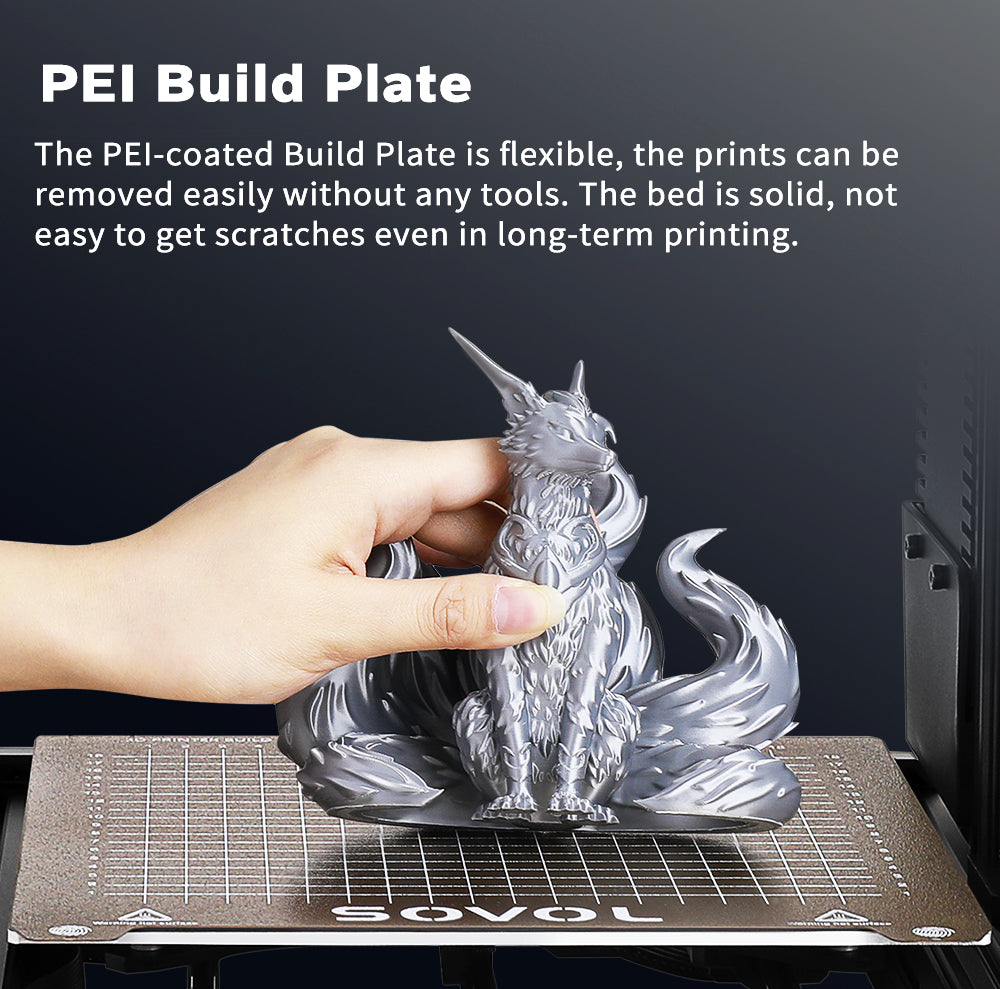 PEI Build Plate The PEI-coated Build Plate is flexible, the prints can be removed easily without any tools. The bed is solid, not easy to get scratches even in long-term printing.