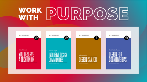 Red You Deserve a Tech Union, turquoise Inclusive Design Communities, brown Design Is a Job, and blue Design for Cognitive Bias book covers on a multicolored background.