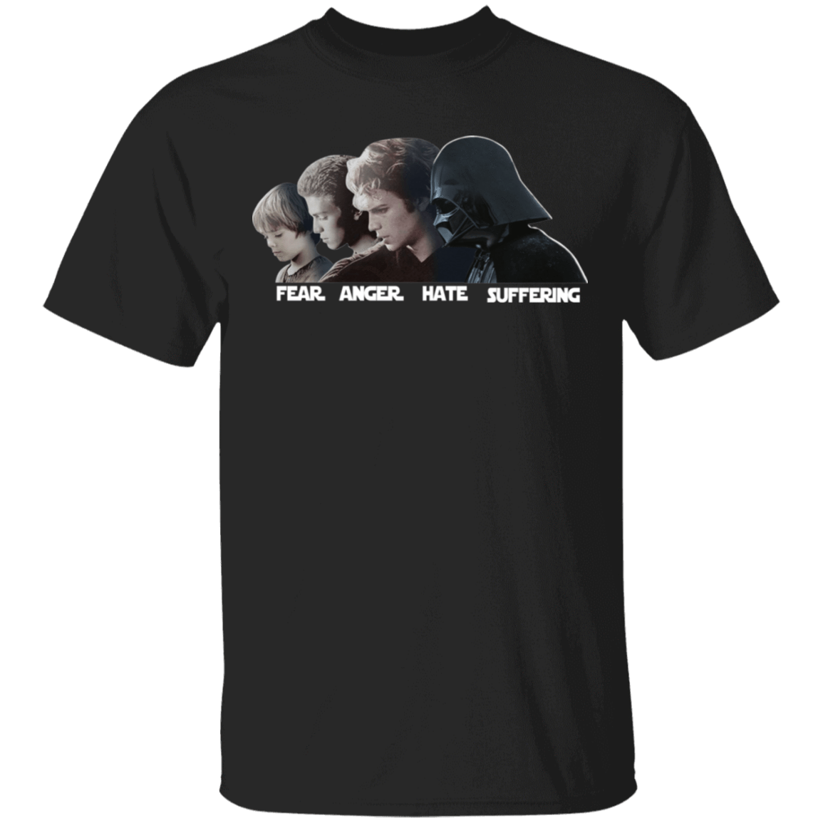 Fear Anger Hate Suffering T-Shirt