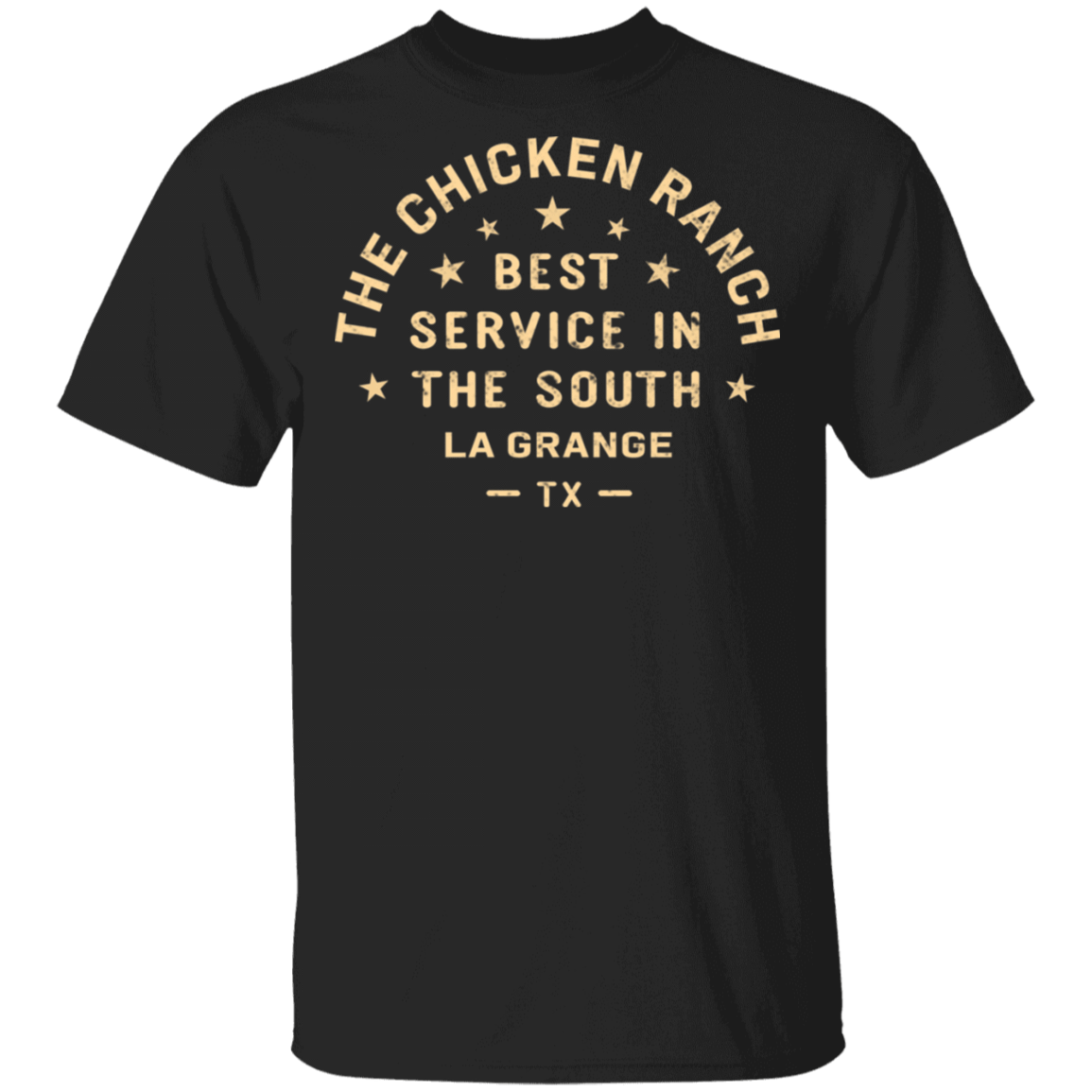 The Chicken Ranch Best Service In The South La Grange TX T-Shirts, Hoodies