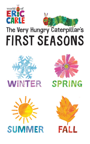 The Very Hungry Caterpillar's First Seasons. Eric Carle