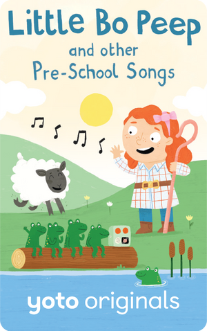 Little Bo Peep and other Pre-School Songs. Yoto