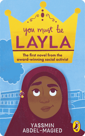 You Must Be Layla. Yassmin Abdel-Magied