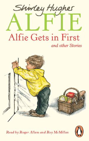 Alfie Gets in First and Other Stories. Shirley Hughes