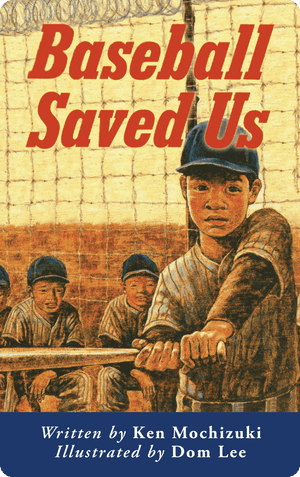 Baseball Saved Us. Ken Mochizuki
