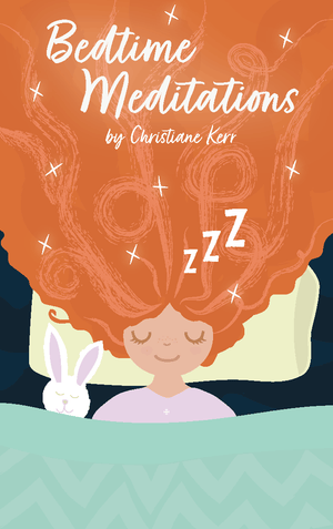 Bedtime Meditations for Kids. Christiane Kerr