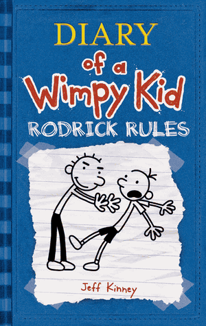 Diary of a Wimpy Kid: Rodrick Rules. Jeff Kinney