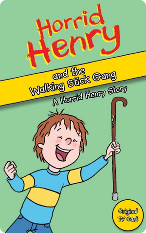 Horrid Henry and the Walking Stick Gang. Lucinda Whiteley
