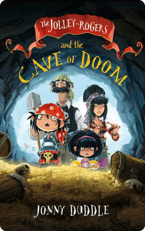 The Jolley-Rogers and the Cave of Doom. Jonny Duddle