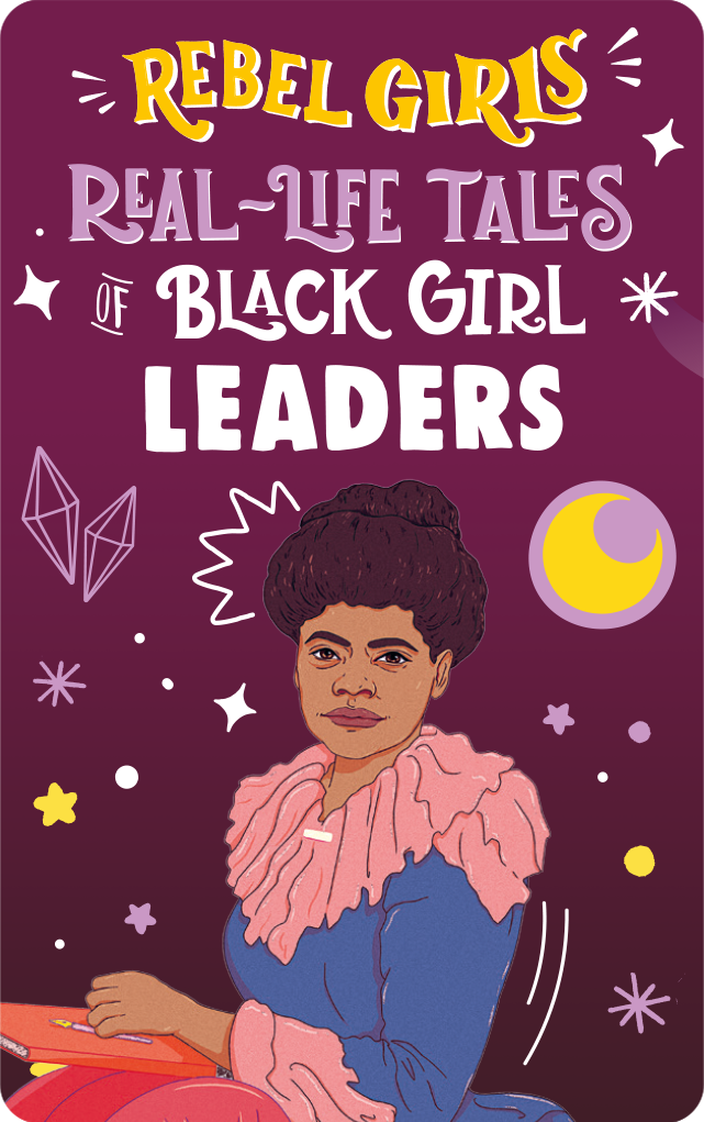 Rebel Girls: Real-Life Tales of Black Girl Magic. Various