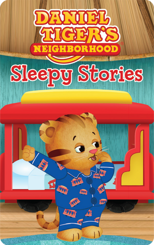 Daniel Tiger's Neighborhood Sleepy Stories. Daniel Tiger's Neighborhood
