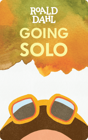 Going Solo. Roald Dahl