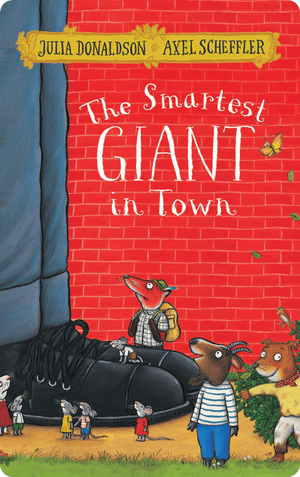 The Smartest Giant in Town. Julia Donaldson