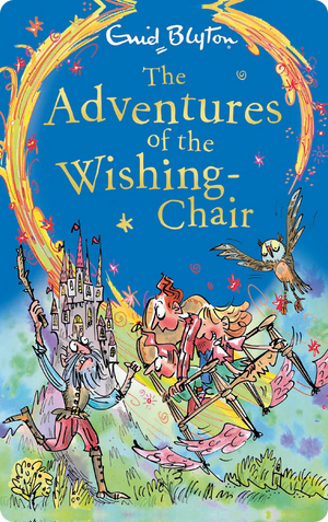 The Adventures of the Wishing-Chair. Enid Blyton