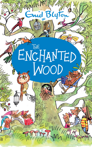The Enchanted Wood. Enid Blyton