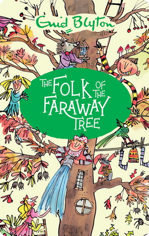 The Folk of the Faraway Tree. Enid Blyton