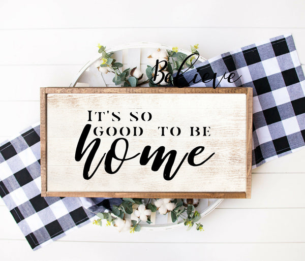 Its so good to be home Farmhouse wood Signs home wall decor