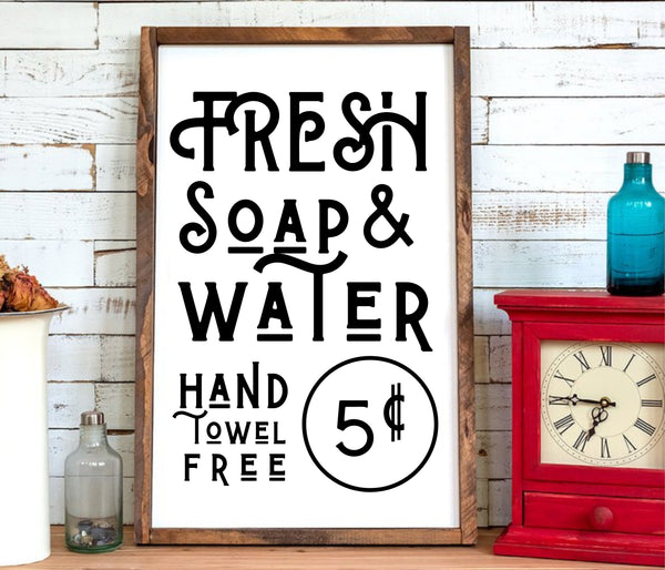 Fresh soap and water farmhouse Sign for Bathroom