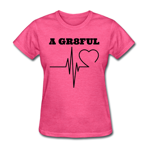 A Gr8ful Heart Women's T-Shirt - heather pink