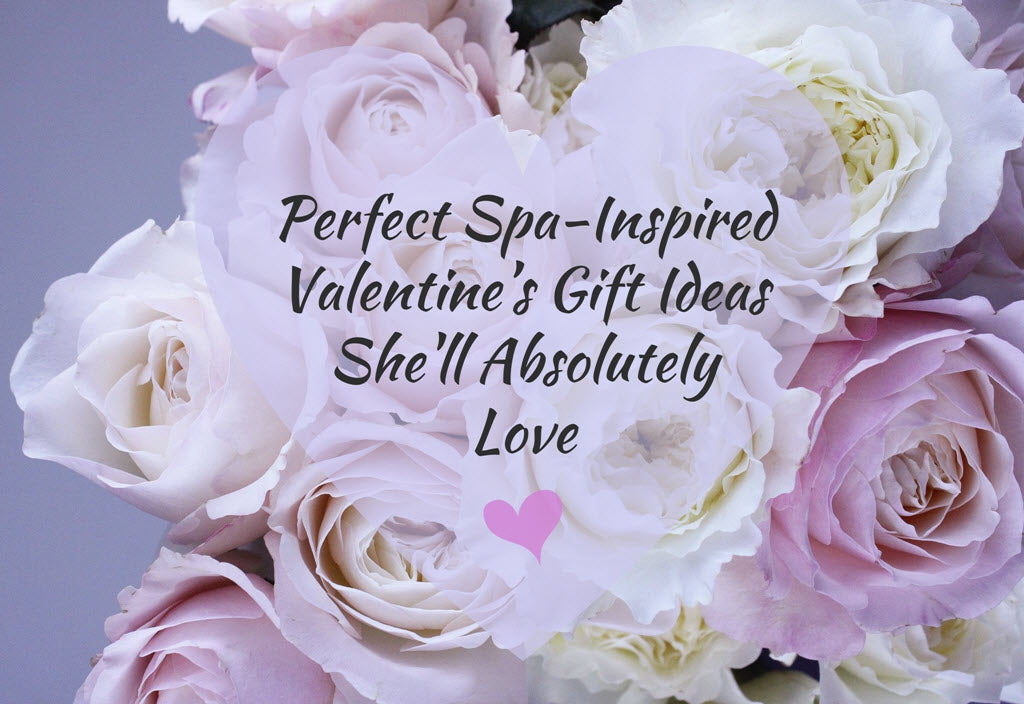 perfect spa inspired valentines gifts for her