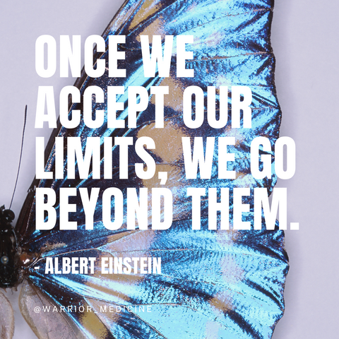warrior medicine inspirational quote albert Einstein Once we accept our limits we go beyond them blue butterfly wing background white bold text