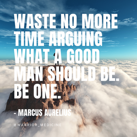 warrior medicine quote marcus aurelius Waste no more time arguing what a good man should be Be One man standing on mountain top above the clouds with blue sky. large capitalized white white font