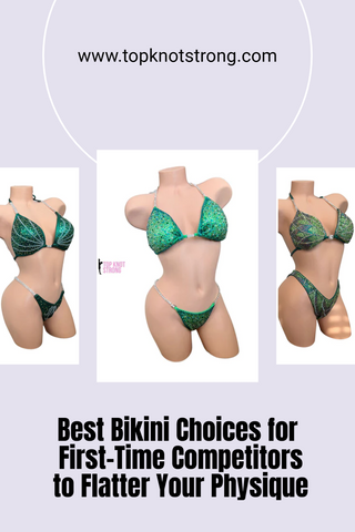 The best bikini choices for first-time competitors to flatter physique
