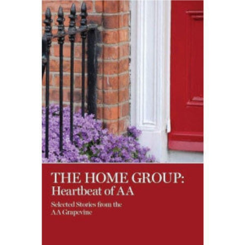 THE HOME GROUP: HEARTBEAT OF AA