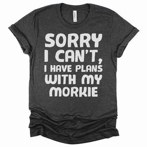 Sorry, I Have Plans with My Morkie Unisex T-Shirt