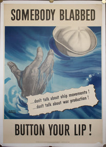 1942 Somebody Blabbed Don't Talk About Ship Movements! Don't Talk About War Production! - Golden Age Posters