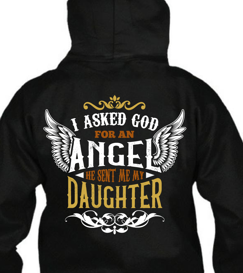 I Asked God for an Angel, He Sent Me My Daughter T Shirt – The ...