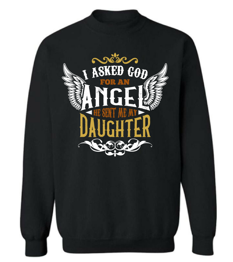 I Asked God for an Angel, He Sent Me My Daughter T Shirt – The ...