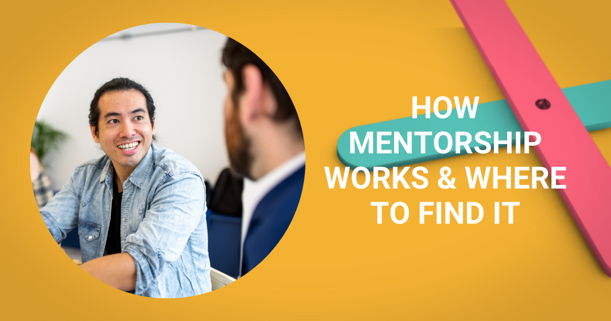  How Mentorship Works & Where to Find It 