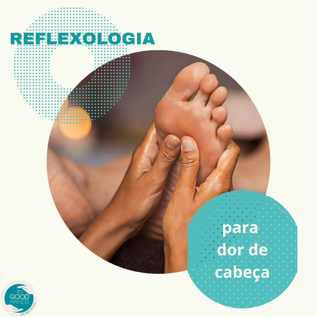 Reflexologia para dor de cabeça e enxaqueca