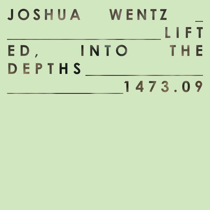 New - Wentz, Joshua - Lifted Into The Depths - LP