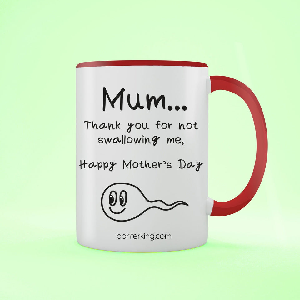 Mum Thank You For Not Swallowing Me Mother S Day Two Toned Large 11oz Banterking