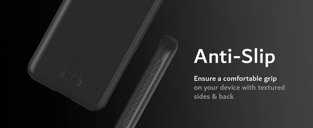 Enhanced Grip Anti-Slip Ensure a comfortable grip on your device with textured sides & back. Non-slip textured design on both sides and back provide additional grip while holding your phone.